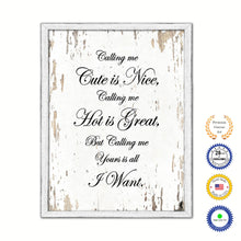 Load image into Gallery viewer, Calling Me Cute Is Nice Calling Me Hot Is Great Vintage Saying Gifts Home Decor Wall Art Canvas Print with Custom Picture Frame
