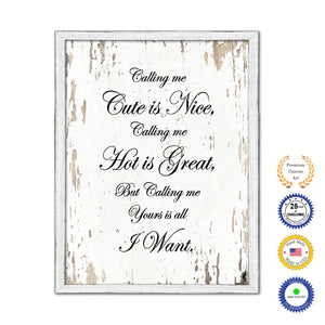 Calling Me Cute Is Nice Calling Me Hot Is Great Vintage Saying Gifts Home Decor Wall Art Canvas Print with Custom Picture Frame