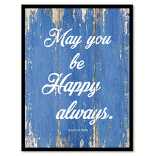 Load image into Gallery viewer, May You Be Happy Always Honore De Balzac Quote Saying Gift Ideas Home Decor Wall Art
