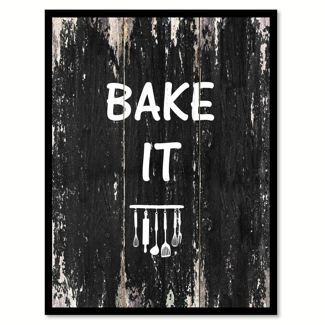 Bake it Motivational Quote Saying Canvas Print with Picture Frame Home Decor Wall Art