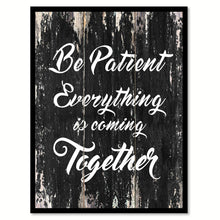 Load image into Gallery viewer, Be patient everything is coming together Motivational Quote Saying Canvas Print with Picture Frame Home Decor Wall Art
