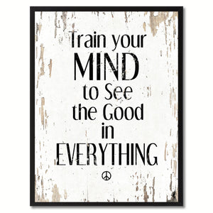Train your mind to see the good in everything Motivational Quote Saying Canvas Print with Picture Frame Home Decor Wall Art, White