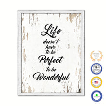 Load image into Gallery viewer, Life Doesn&#39;t Have To Be Perfect To Be Wonderful Vintage Saying Gifts Home Decor Wall Art Canvas Print with Custom Picture Frame
