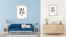 Load image into Gallery viewer, Hey Sexy Vintage Saying Gifts Home Decor Wall Art Canvas Print with Custom Picture Frame
