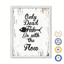 Load image into Gallery viewer, Only Dead Fish Go With The Flow Vintage Saying Gifts Home Decor Wall Art Canvas Print with Custom Picture Frame
