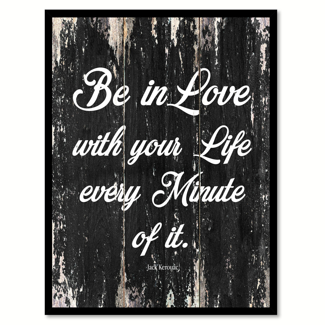 Be in love with your life every minute of it Motivational Quote Saying Canvas Print with Picture Frame Home Decor Wall Art