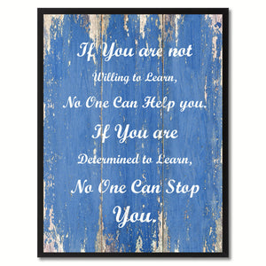 If You are not Willing to learn Motivation Quote Saying Gift Ideas Home Décor Wall Art